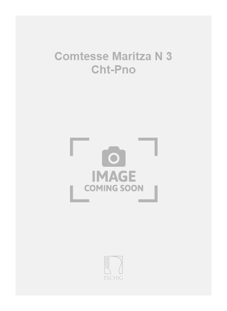 Comtesse Maritza N 3 Cht-Pno